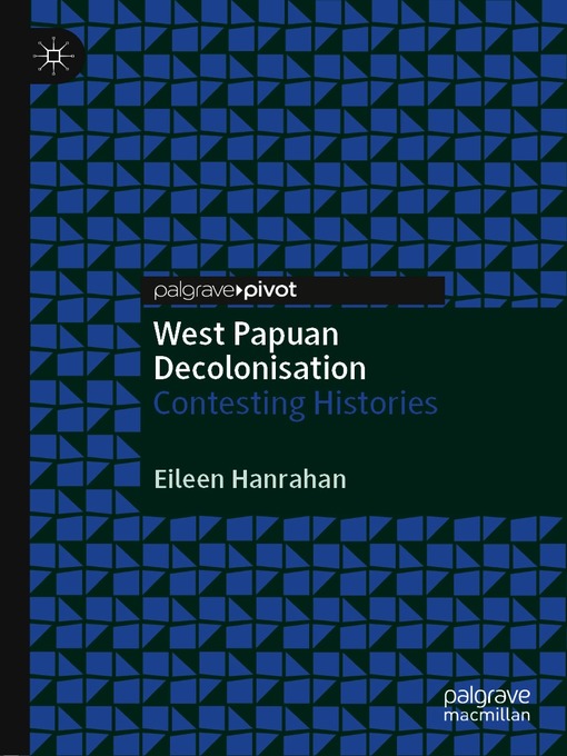 Title details for West Papuan Decolonisation by Eileen Hanrahan - Available